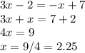 Решите уравнение 3x-2=-x+7 Заранее