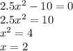 Решите уравнение 2,5х^2-10=0