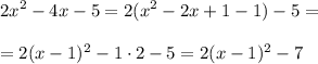 Y= 2x^2 - 4x - 5 вычислите координаты вершины параболы!!!