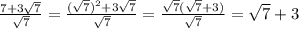 Звільнитися від ірраціональності в знаменнику дробу 7+3√7/√7