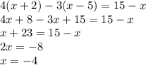 Розв'яжіть рівняння 4(x+2)-3(x-5)=15-x
