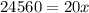 решить уравнение 24560:Х=20