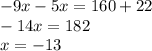Реши уравнение:−22−9x=160+5x.​