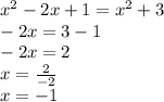 Решите уравнение: (x-1)²=x²+3