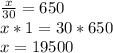 Розв'яжіть рівняння х / 30 = 650​
