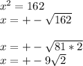 Решите уравнение: х2(квадрат)=162