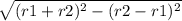 \sqrt{(r1+r2)^2-(r2-r1)^2}