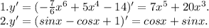 1. Укажіть похідну функції у = -7/6 x6+ 5x4 - 142. Укажіть похідну функції у = sinx - cosx +1Буд лас