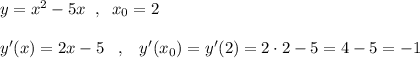 Знайдіть значення похідної y=x^2 - 5x в точці х0=2.