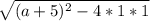 \sqrt{(a+5)^2-4*1*1}