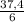 \frac{37,4}{6}