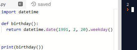  Днём рождения языка программирования Питон считается 20 февраля 1991 года. Напишите функцию birthda