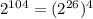 2^{104} =(2^{26})^{4}