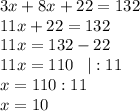 3x+8x+22=132\\11x+22=132\\11x=132-22\\11x=110\;\;\;|:11\\x=110:11\\ x=10