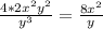 \frac{4*2x^2y^2}{y^3} = \frac{8x^2}{y}