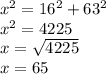 x^{2}=16^{2}+63^{2} \\x^{2} =4225\\x=\sqrt{ 4225}\\x=65