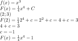 f(x)=x^{3} \\F(x)=\frac{1}{4} x^{4} +C\\(2;3)\\F(2)=\frac{1}{4} 2^{4} +c=2^{2} +c=4+c=3\\4+c=3\\c=-1\\F(x)=\frac{1}{4} x^{4} -1