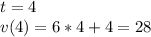 t=4\\v(4)=6*4+4=28