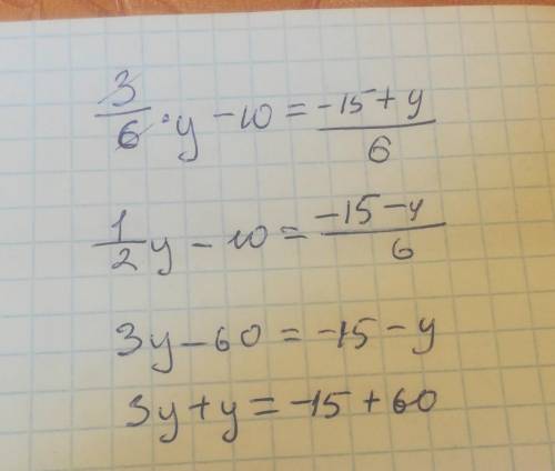 3/6⋅y−10=−15+y/6. y= .
