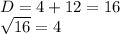 D=4+12=16\\\sqrt{16} =4