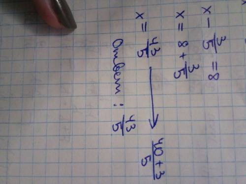  Розв'язати рівняння:х-3/5 =8​ 