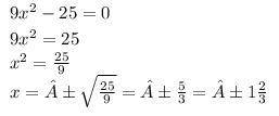  Укажіть усі корені рівняння 9x'2 - 25 =0.​ 