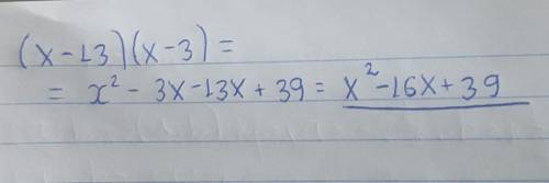  Раскрой скобки: (x−13)⋅(x−3). x2_ _x_ _ (Впиши недостающие числа и знаки; знаки записывай в отдельн