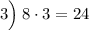 3\Big) \: 8\cdot3=24