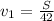  v_1 = \frac{S}{42} 