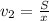  v_2 = \frac{S}{x} 