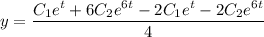 y=\dfrac{C_1e^t+6C_2e^{6t}-2C_1e^t-2C_2e^{6t}}{4}