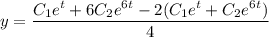 y=\dfrac{C_1e^t+6C_2e^{6t}-2(C_1e^t+C_2e^{6t})}{4}