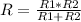 R = \frac{R1 * R2}{R1 + R2}