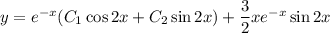 y=e^{-x}(C_1\cos2x+C_2\sin2x)+\dfrac{3}{2} xe^{-x}\sin2x