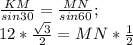 \frac{KM}{sin 30}=\frac{MN}{sin 60}; \\ 12*\frac{\sqrt{3} }{2}=MN*\frac{1}{2}