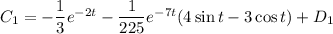 C_1=-\dfrac{1}{3} e^{-2t}-\dfrac{1}{225} e^{-7t}(4\sin t-3\cos t)+D_1