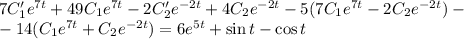 7C_1'e^{7t}+49C_1e^{7t}-2C_2'e^{-2t}+4C_2e^{-2t}-5(7C_1e^{7t}-2C_2e^{-2t})-\\-14(C_1e^{7t}+C_2e^{-2t})=6e^{5t}+\sin t-\cos t