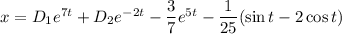 x=D_1e^{7t}+D_2e^{-2t}-\dfrac{3}{7} e^{5t}-\dfrac{1}{25} (\sin t-2\cos t)