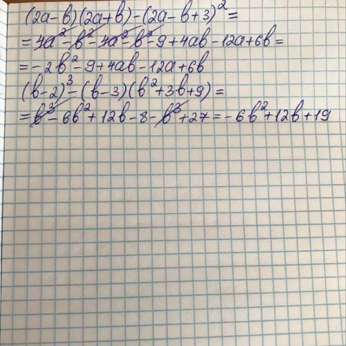 20 баллов Очень алгебра (2a-b)(2a+b)-(2a-b+3)^2 (b-2)^3-(b-3)(b^2+3b+9)