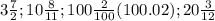 3\frac{7}{2} ; 10\frac{8}{11} ; 100\frac{2}{100} (100.02) ; 20\frac{3}{12}