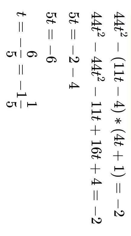  Реши уравнение: 44t2−(11t−4)⋅(4t+1)=−2. (ответ запиши в виде десятичной дроби!) ответ: t= 