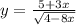 y=\frac{5+3x}{\sqrt{4-8x} }