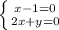 \left \{ {{x-1=0} \atop {2x+y=0}} \right.