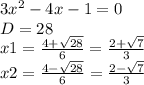3x^{2} -4x-1=0\\D=28\\x1=\frac{4+\sqrt{28} }{6}=\frac{2+\sqrt{7}}{3} \\x2=\frac{4-\sqrt{28} }{6}=\frac{2-\sqrt{7}}{3}