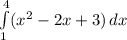 \int\limits^4_1 ({x^{2}-2x+3) } \, dx