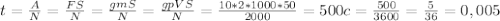 t=\frac{A}{N}=\frac{FS}{N} =\frac{gmS}{N}=\frac{gpVS}{N}=\frac{10*2*1000*50}{2000}=500 c =\frac{500}{3600}=\frac{5}{36}=0,005