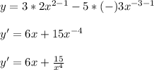 y=3*2x^{2-1}-5*(-)3x^{-3-1} \\\\y'=6x+15x^{-4} \\\\y'=6x+\frac{15}{x^{4} }