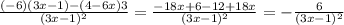 \frac{(-6)(3x-1)-(4-6x)3}{(3x-1)^2} =\frac{-18x+6-12+18x}{(3x-1)^2} =-\frac{6}{(3x-1)^2}