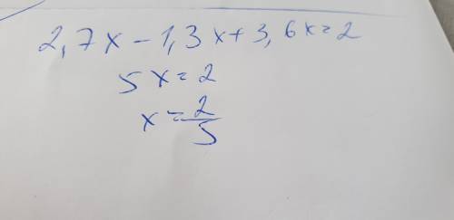  6) 2,7x - 1,3x + 3,6x = 2.​ 