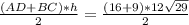 \frac{(AD+BC)*h}{2} = \frac{(16+9)*12\sqrt{29} }{2}